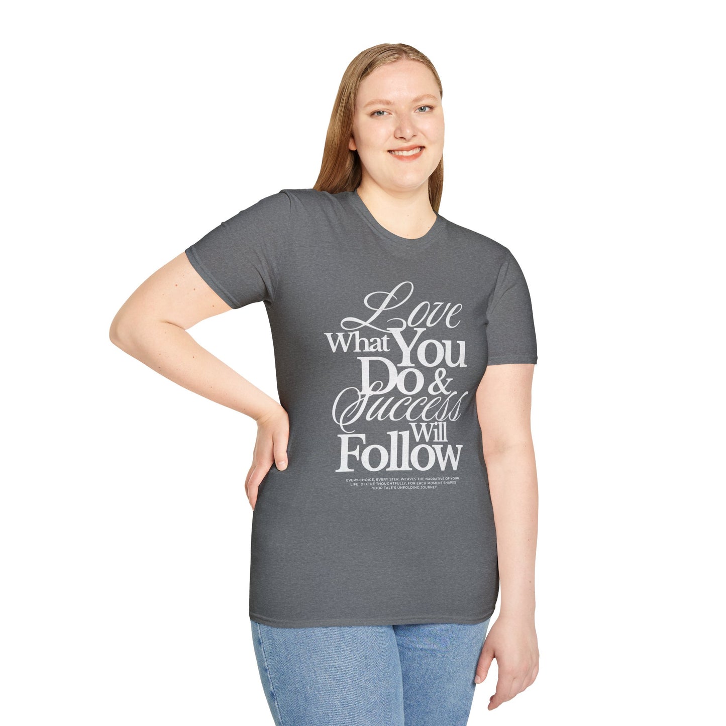 Motivational Quote Unisex Softstyle T-Shirt - Inspirational Gift, Casual Wear, Everyday Comfort, Success Apparel, Relaxed Fit