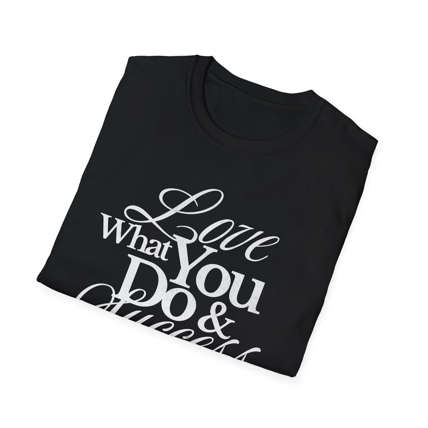 Motivational Quote Unisex Softstyle T-Shirt - Inspirational Gift, Casual Wear, Everyday Comfort, Success Apparel, Relaxed Fit