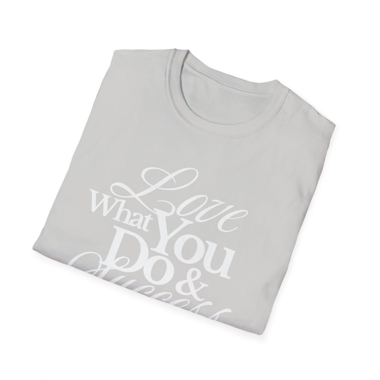 Motivational Quote Unisex Softstyle T-Shirt - Inspirational Gift, Casual Wear, Everyday Comfort, Success Apparel, Relaxed Fit