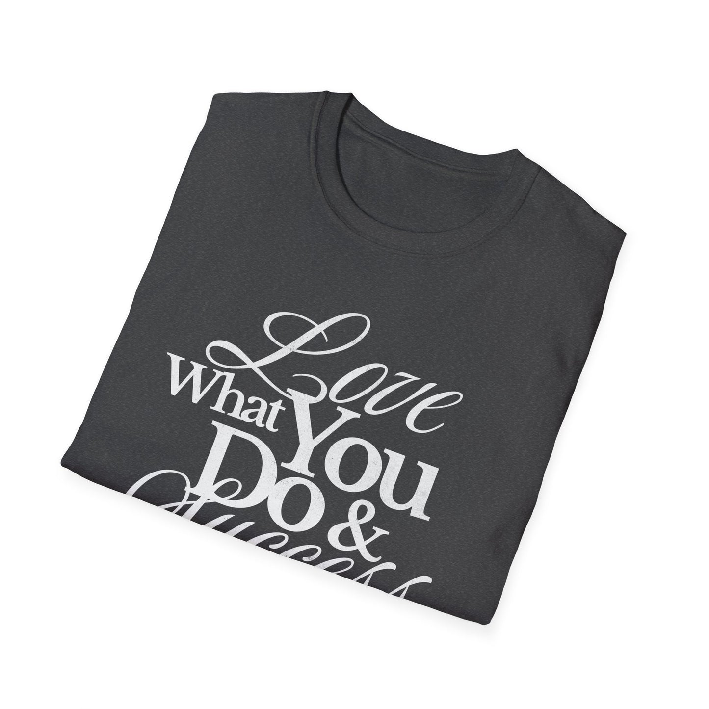 Motivational Quote Unisex Softstyle T-Shirt - Inspirational Gift, Casual Wear, Everyday Comfort, Success Apparel, Relaxed Fit