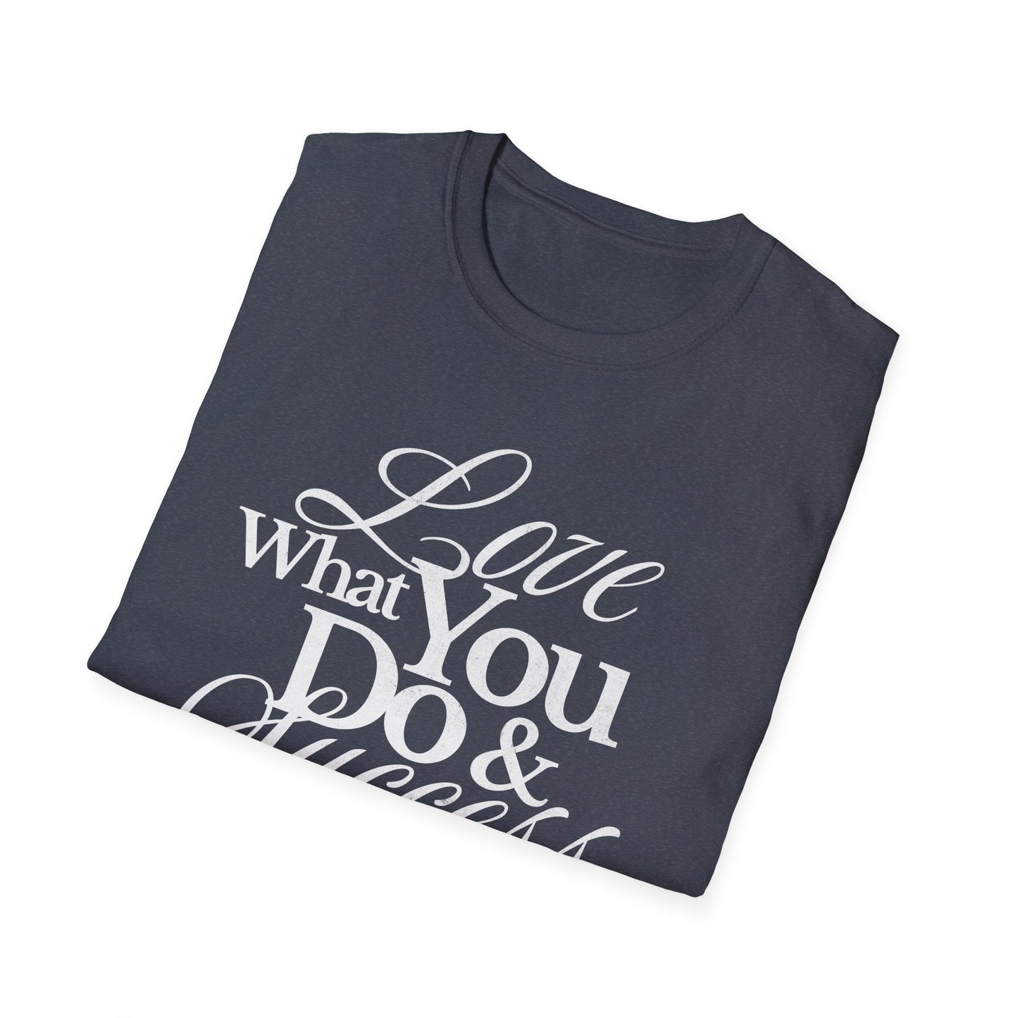 Motivational Quote Unisex Softstyle T-Shirt - Inspirational Gift, Casual Wear, Everyday Comfort, Success Apparel, Relaxed Fit