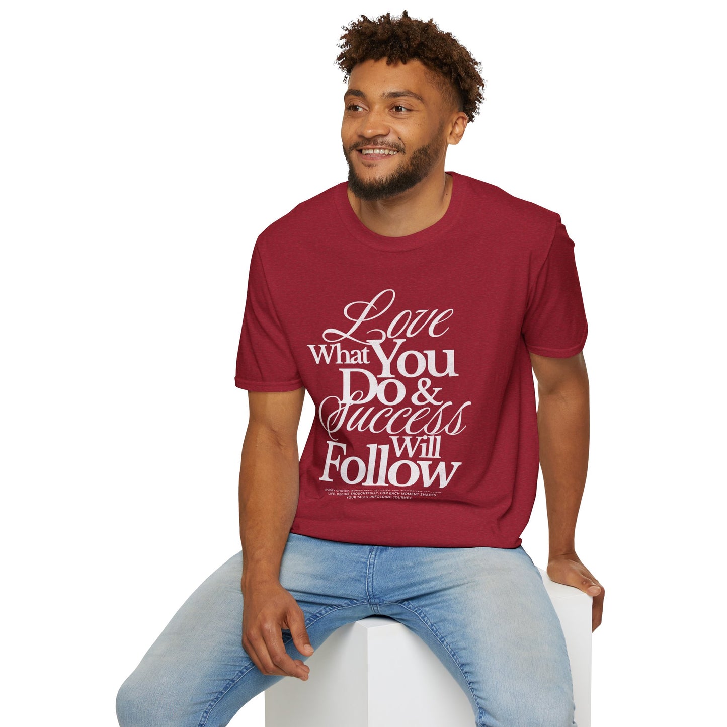 Motivational Quote Unisex Softstyle T-Shirt - Inspirational Gift, Casual Wear, Everyday Comfort, Success Apparel, Relaxed Fit
