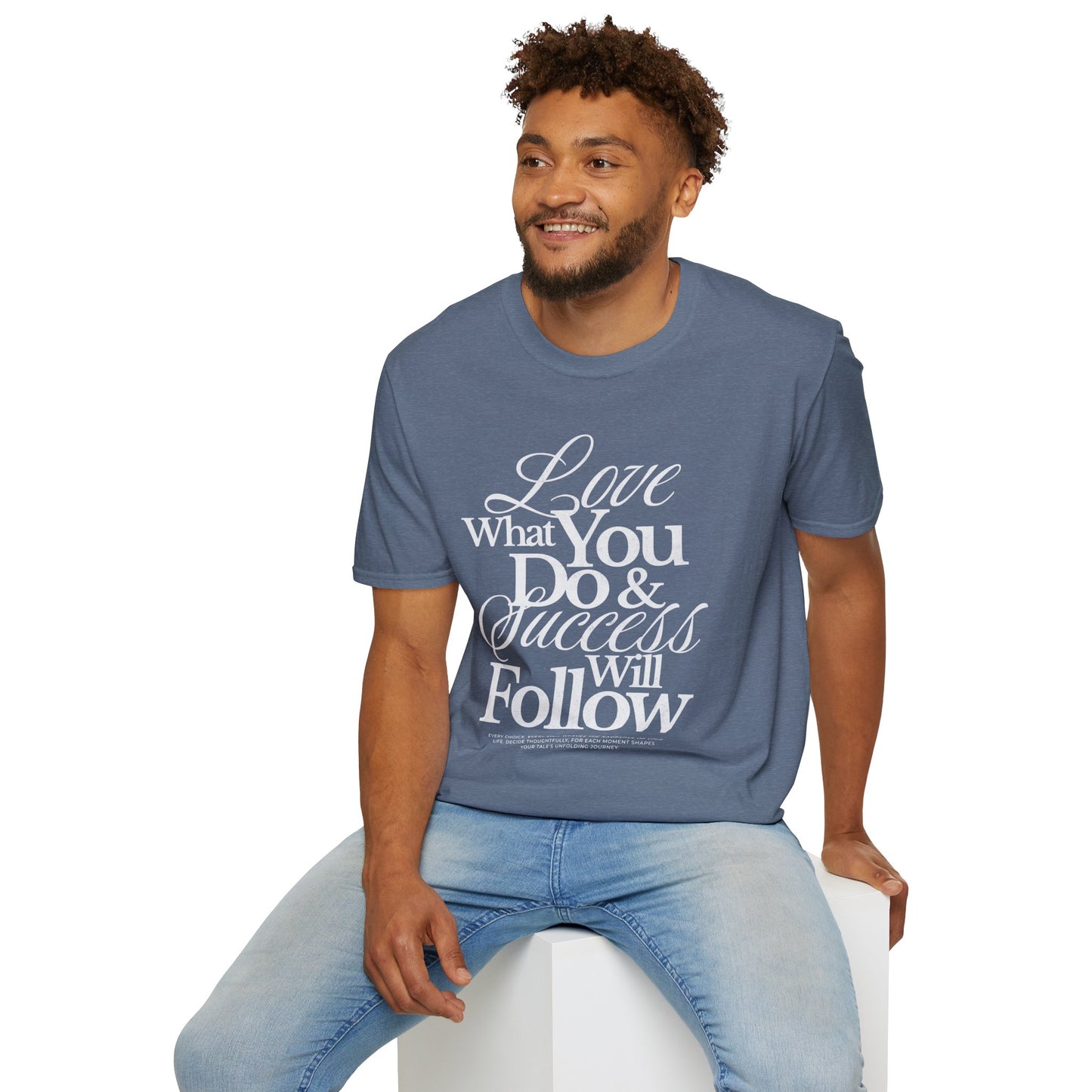 Motivational Quote Unisex Softstyle T-Shirt - Inspirational Gift, Casual Wear, Everyday Comfort, Success Apparel, Relaxed Fit