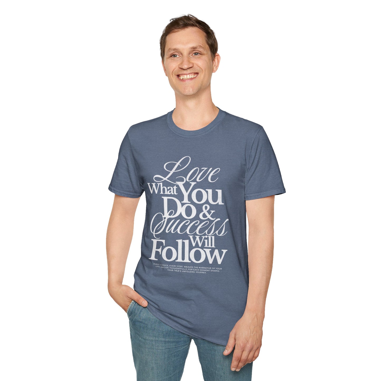 Motivational Quote Unisex Softstyle T-Shirt - Inspirational Gift, Casual Wear, Everyday Comfort, Success Apparel, Relaxed Fit