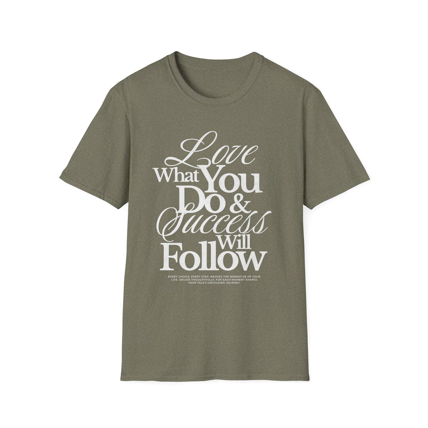 Motivational Quote Unisex Softstyle T-Shirt - Inspirational Gift, Casual Wear, Everyday Comfort, Success Apparel, Relaxed Fit