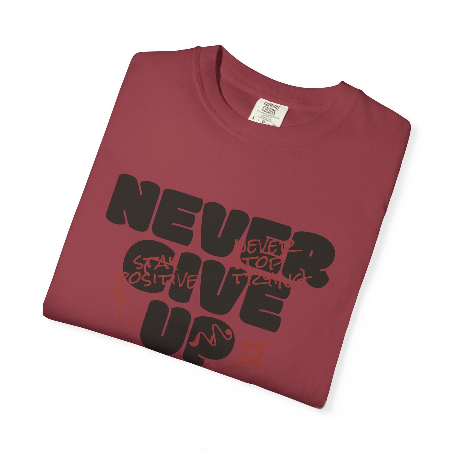 Unisex Motivational T-Shirt - Never Give Up, Inspirational Tee, Gift for Him/Her, Casual Wear, Fitness & Encouragement