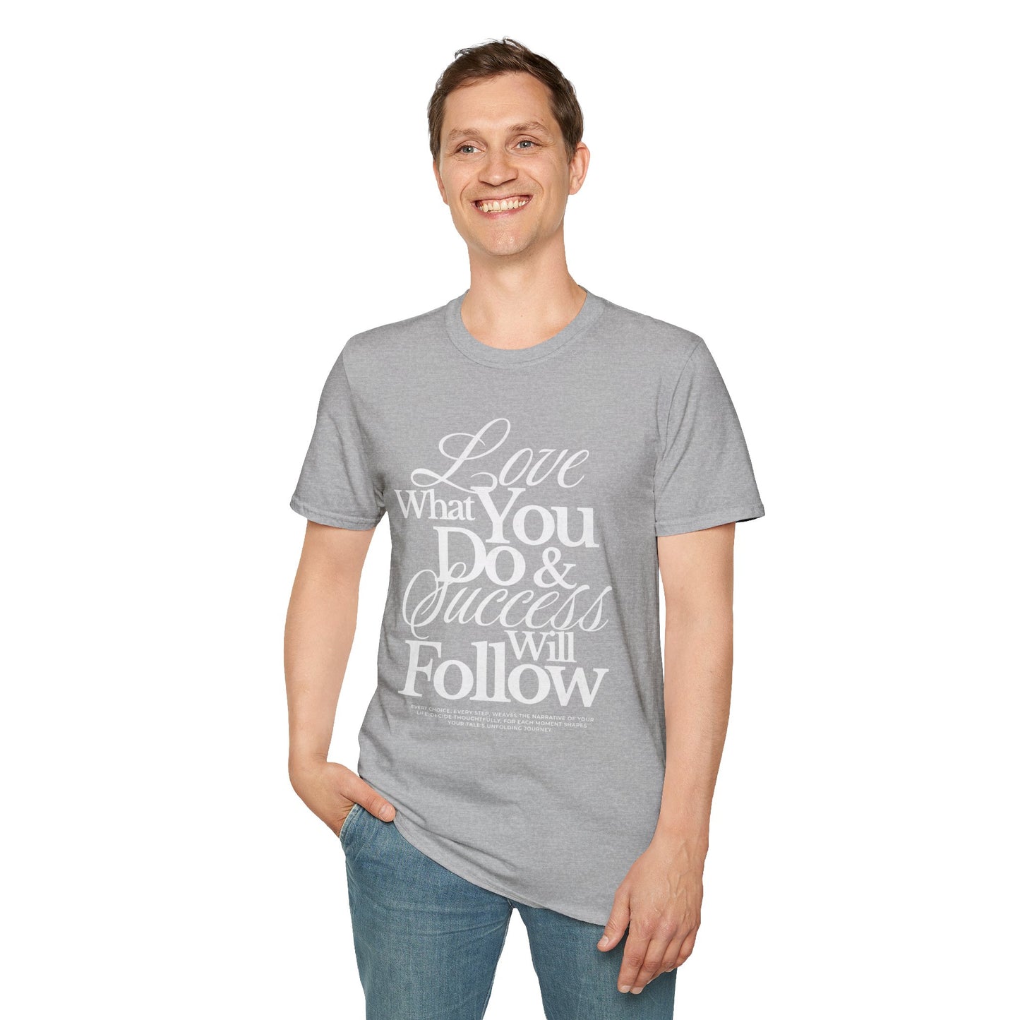 Motivational Quote Unisex Softstyle T-Shirt - Inspirational Gift, Casual Wear, Everyday Comfort, Success Apparel, Relaxed Fit