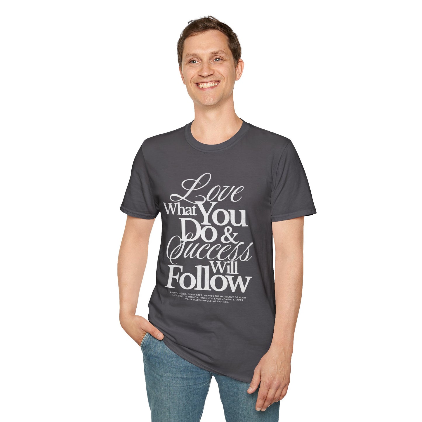 Motivational Quote Unisex Softstyle T-Shirt - Inspirational Gift, Casual Wear, Everyday Comfort, Success Apparel, Relaxed Fit