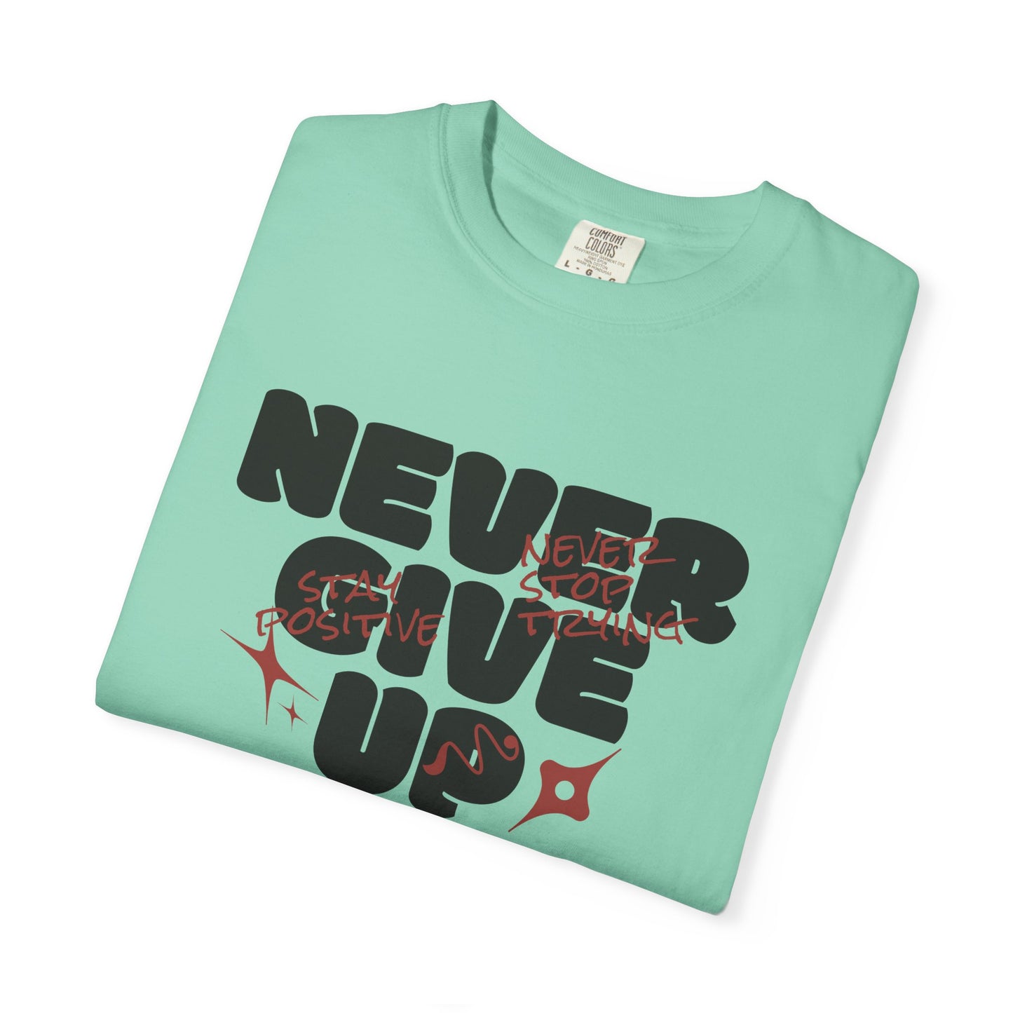 Unisex Motivational T-Shirt - Never Give Up, Inspirational Tee, Gift for Him/Her, Casual Wear, Fitness & Encouragement