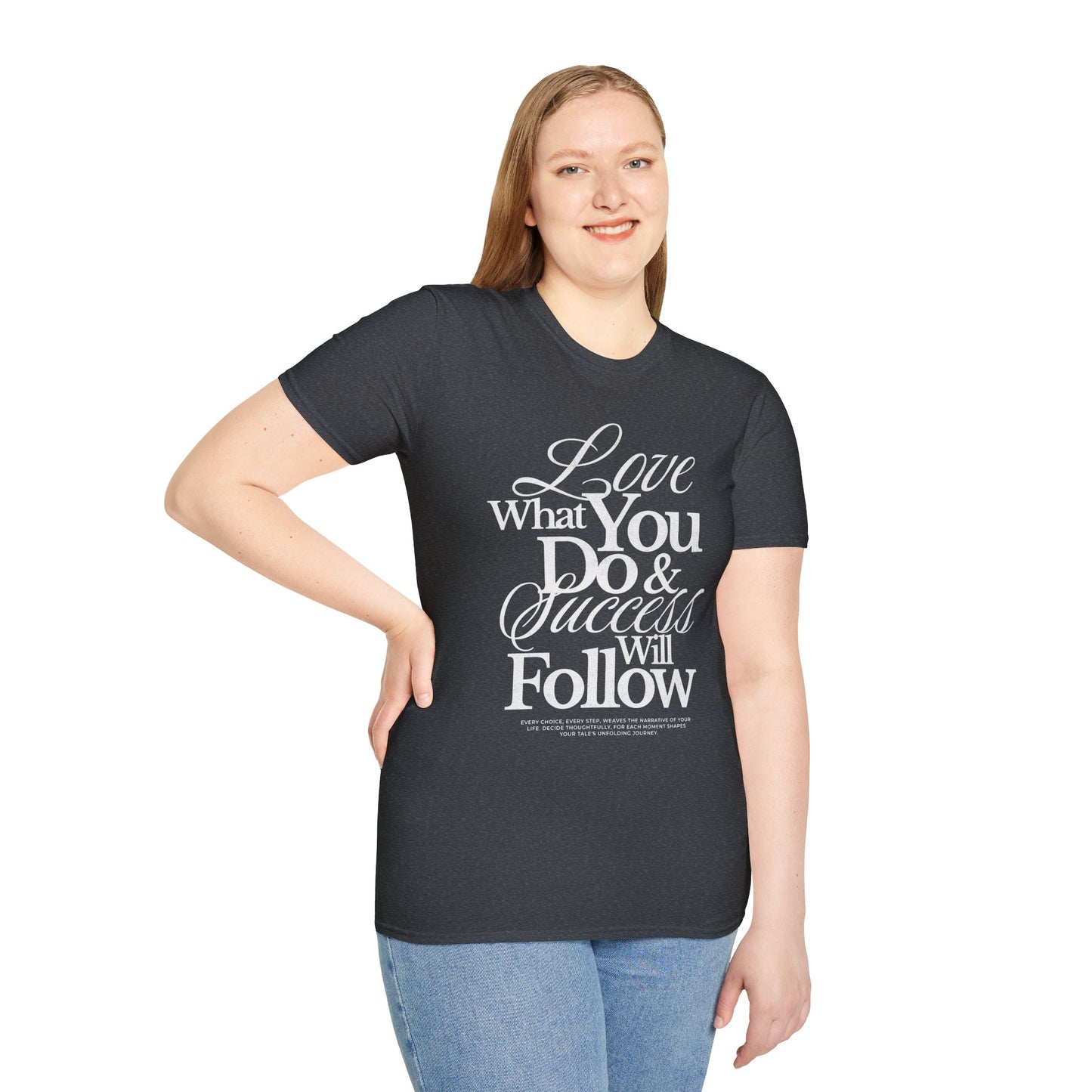 Motivational Quote Unisex Softstyle T-Shirt - Inspirational Gift, Casual Wear, Everyday Comfort, Success Apparel, Relaxed Fit