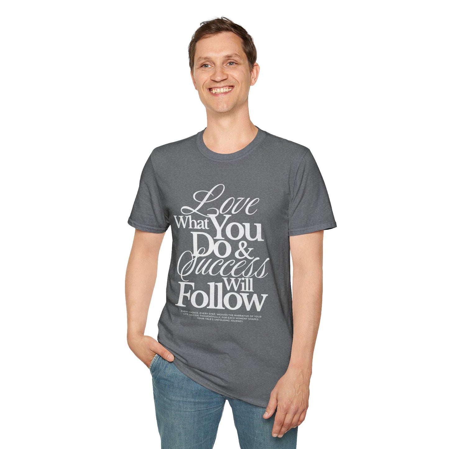 Motivational Quote Unisex Softstyle T-Shirt - Inspirational Gift, Casual Wear, Everyday Comfort, Success Apparel, Relaxed Fit