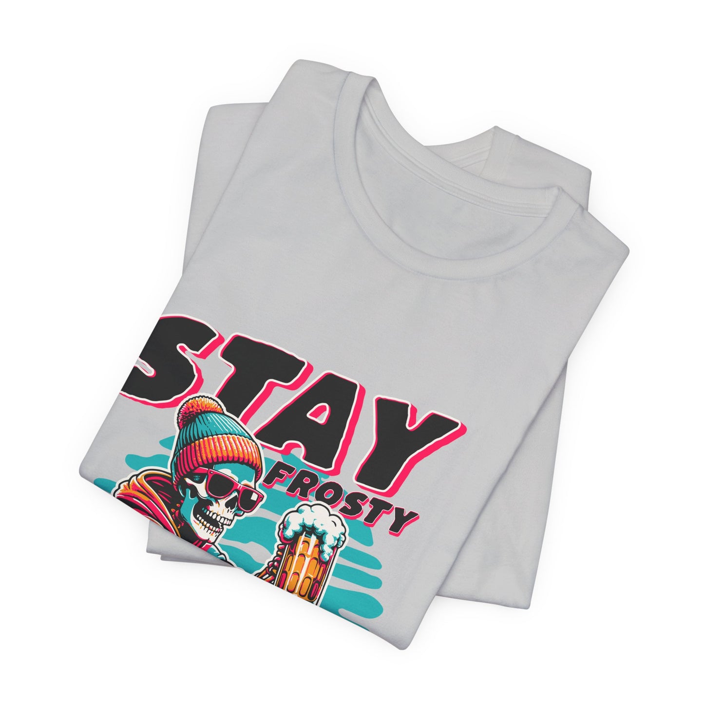 Stay Frosty Unisex Tee, Cool Graphic Shirt, Summer Vibes, Casual Wear, Gift for Him, Music Festival Fashion