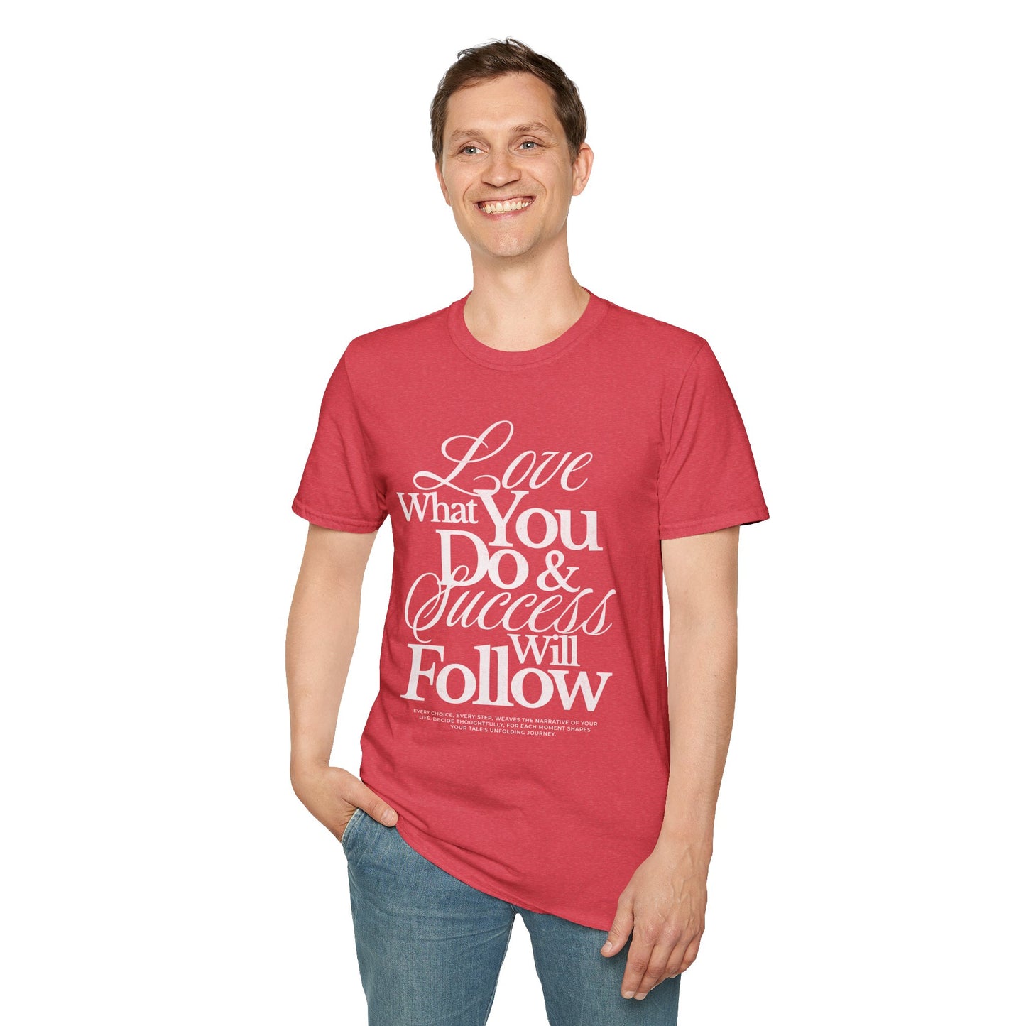 Motivational Quote Unisex Softstyle T-Shirt - Inspirational Gift, Casual Wear, Everyday Comfort, Success Apparel, Relaxed Fit
