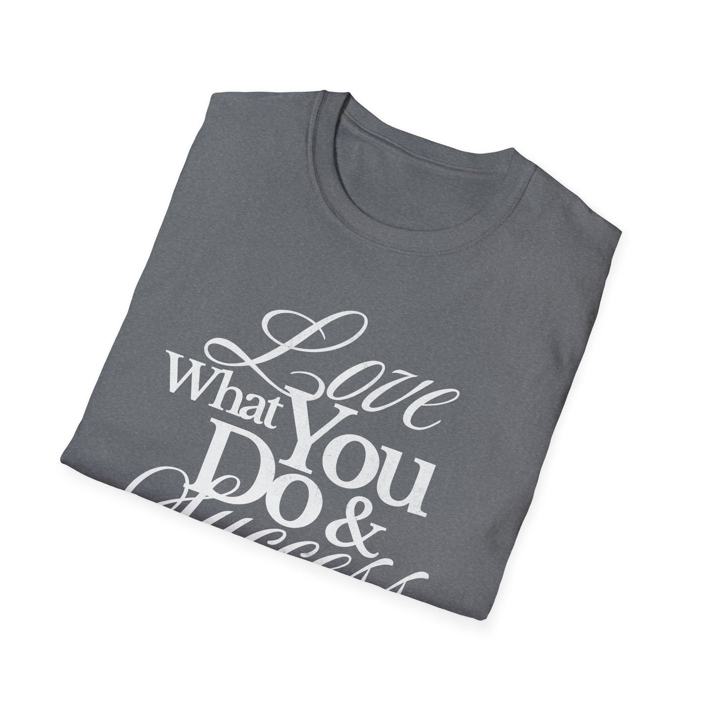Motivational Quote Unisex Softstyle T-Shirt - Inspirational Gift, Casual Wear, Everyday Comfort, Success Apparel, Relaxed Fit