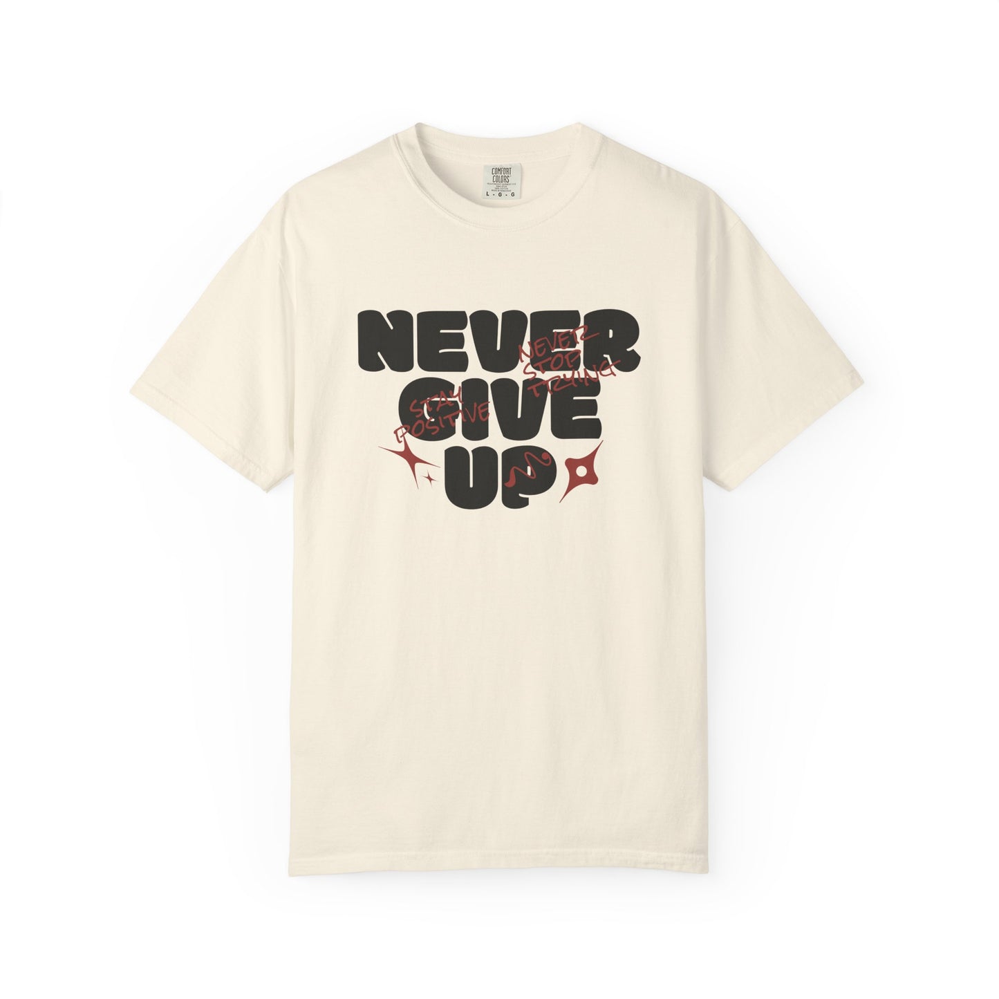Unisex Motivational T-Shirt - Never Give Up, Inspirational Tee, Gift for Him/Her, Casual Wear, Fitness & Encouragement