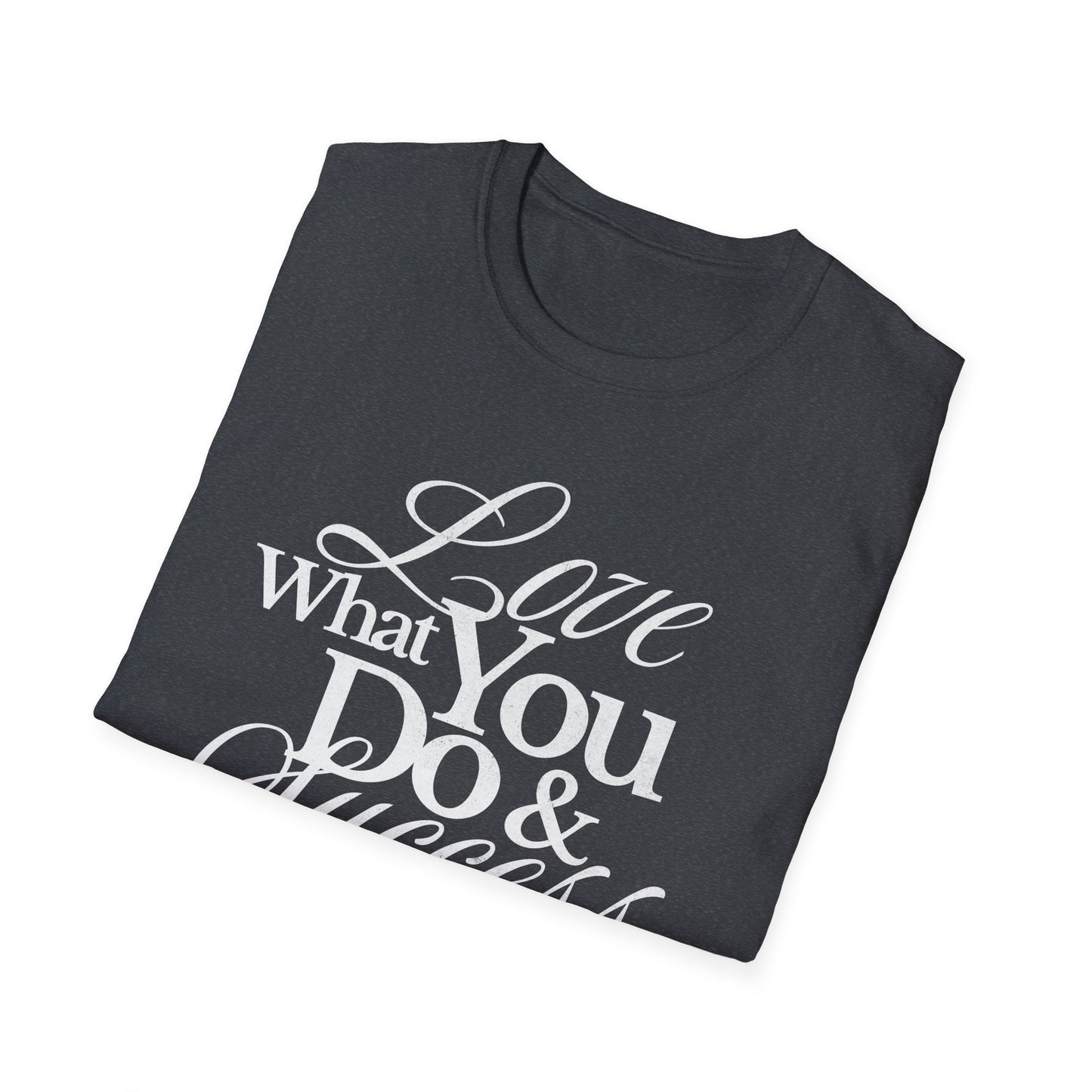 Motivational Quote Unisex Softstyle T-Shirt - Inspirational Gift, Casual Wear, Everyday Comfort, Success Apparel, Relaxed Fit