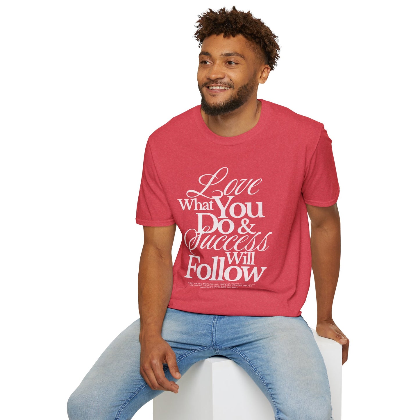 Motivational Quote Unisex Softstyle T-Shirt - Inspirational Gift, Casual Wear, Everyday Comfort, Success Apparel, Relaxed Fit