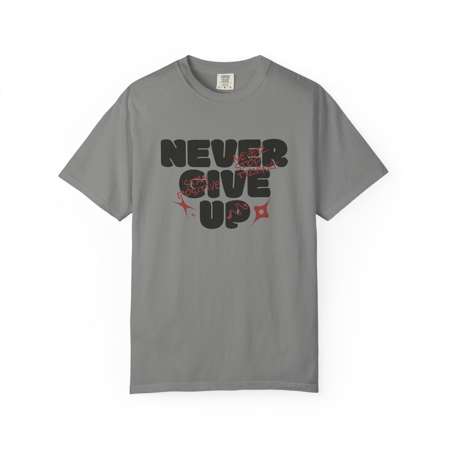 Unisex Motivational T-Shirt - Never Give Up, Inspirational Tee, Gift for Him/Her, Casual Wear, Fitness & Encouragement