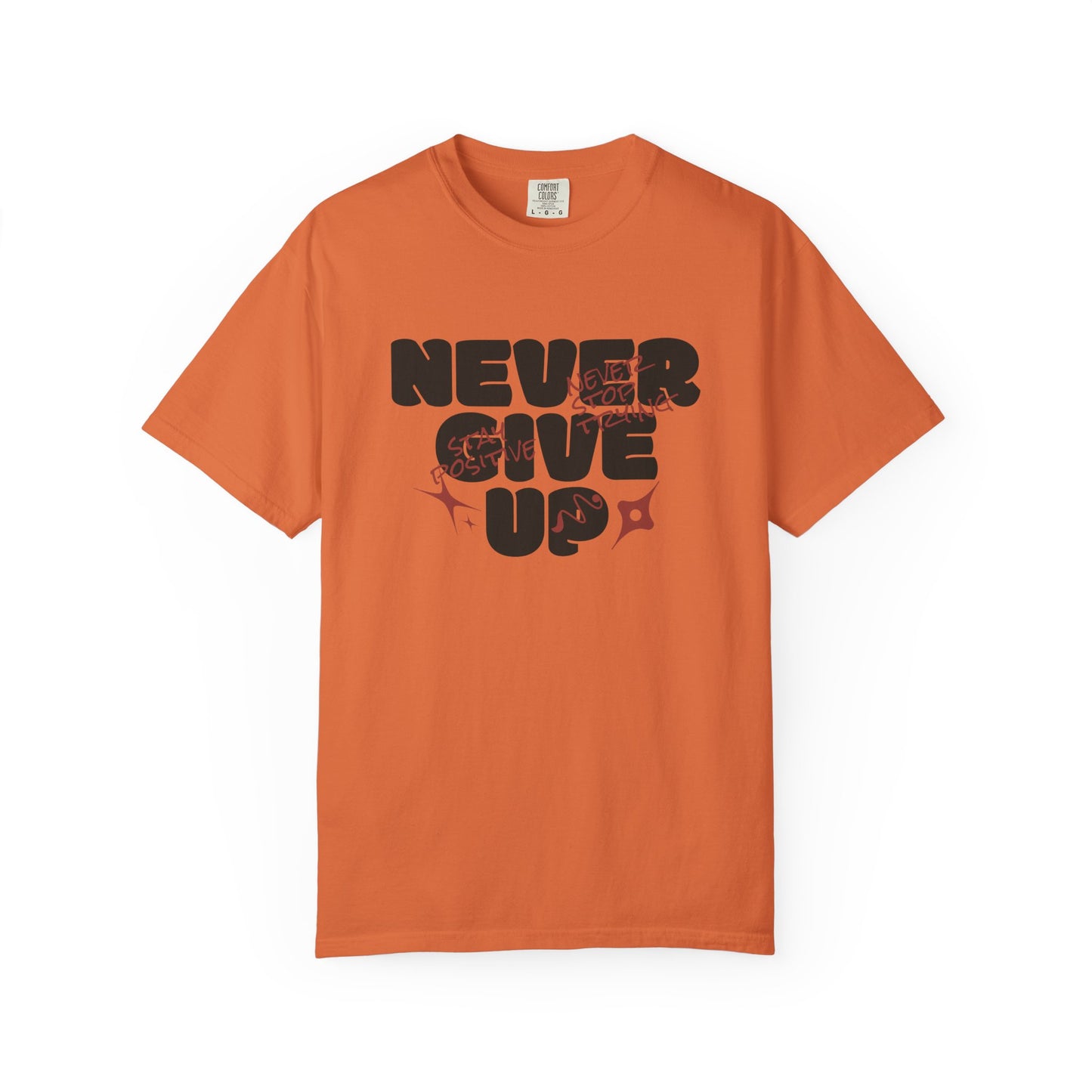 Unisex Motivational T-Shirt - Never Give Up, Inspirational Tee, Gift for Him/Her, Casual Wear, Fitness & Encouragement