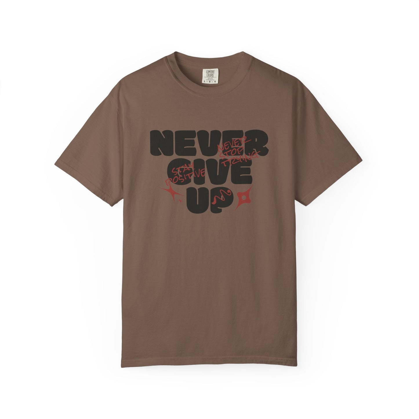 Unisex Motivational T-Shirt - Never Give Up, Inspirational Tee, Gift for Him/Her, Casual Wear, Fitness & Encouragement