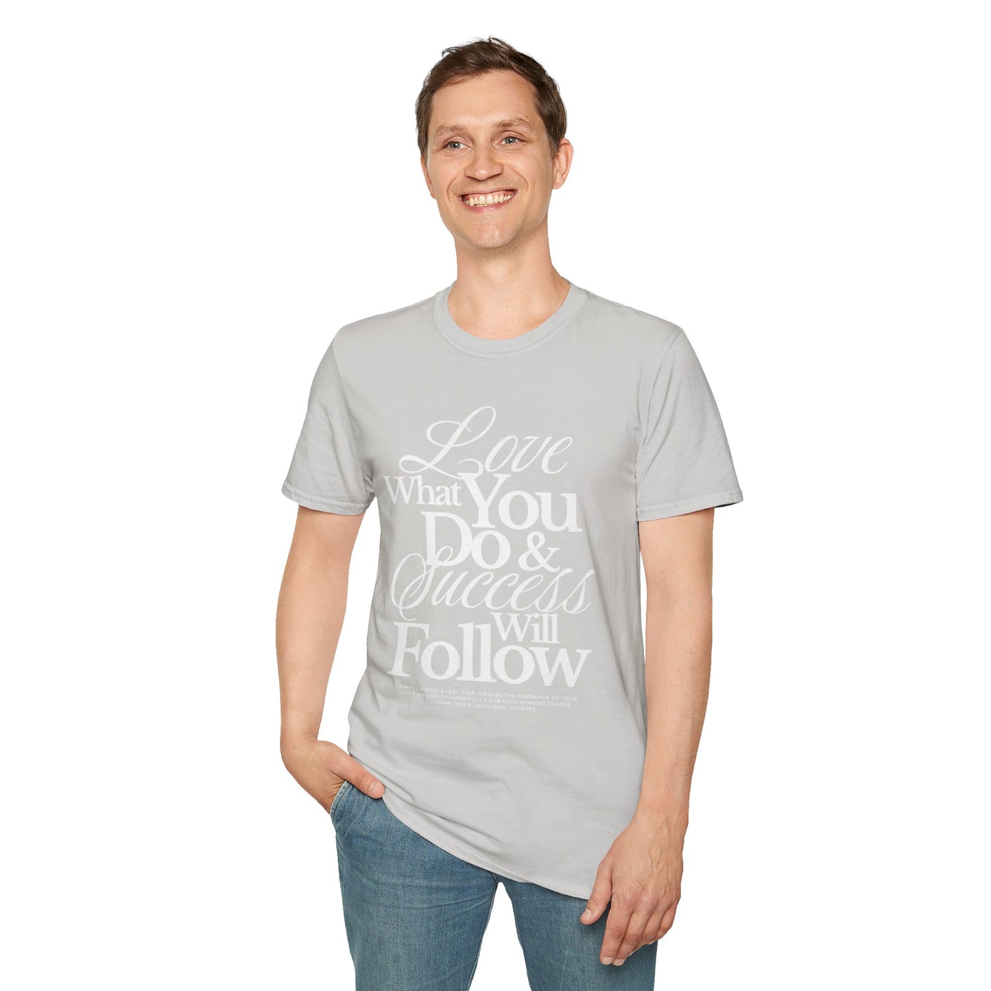 Motivational Quote Unisex Softstyle T-Shirt - Inspirational Gift, Casual Wear, Everyday Comfort, Success Apparel, Relaxed Fit