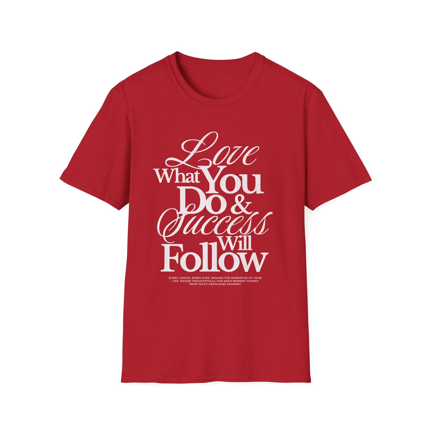 Motivational Quote Unisex Softstyle T-Shirt - Inspirational Gift, Casual Wear, Everyday Comfort, Success Apparel, Relaxed Fit