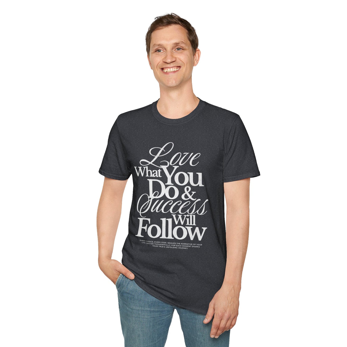Motivational Quote Unisex Softstyle T-Shirt - Inspirational Gift, Casual Wear, Everyday Comfort, Success Apparel, Relaxed Fit