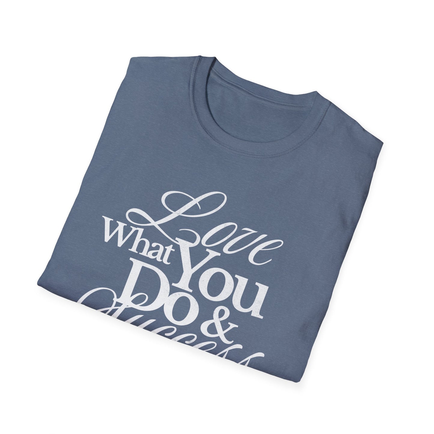 Motivational Quote Unisex Softstyle T-Shirt - Inspirational Gift, Casual Wear, Everyday Comfort, Success Apparel, Relaxed Fit