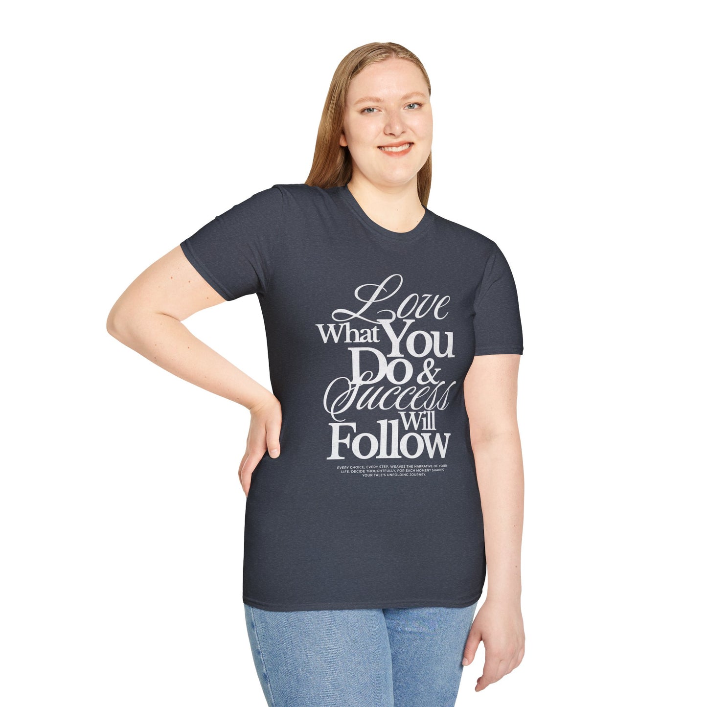Motivational Quote Unisex Softstyle T-Shirt - Inspirational Gift, Casual Wear, Everyday Comfort, Success Apparel, Relaxed Fit