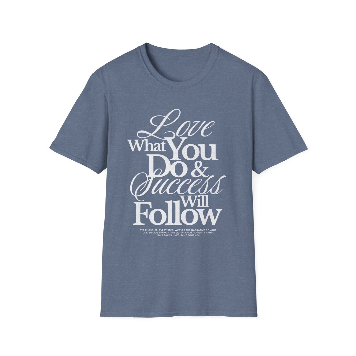 Motivational Quote Unisex Softstyle T-Shirt - Inspirational Gift, Casual Wear, Everyday Comfort, Success Apparel, Relaxed Fit