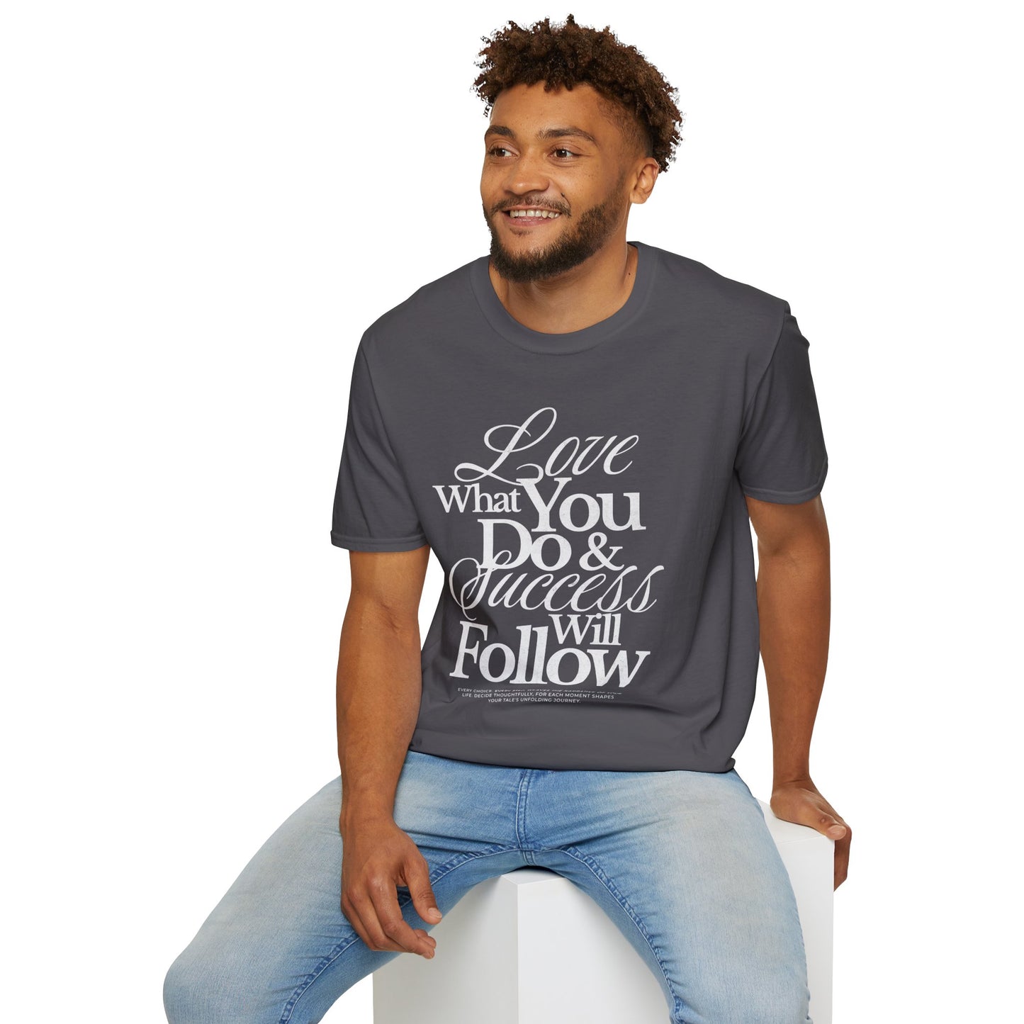 Motivational Quote Unisex Softstyle T-Shirt - Inspirational Gift, Casual Wear, Everyday Comfort, Success Apparel, Relaxed Fit
