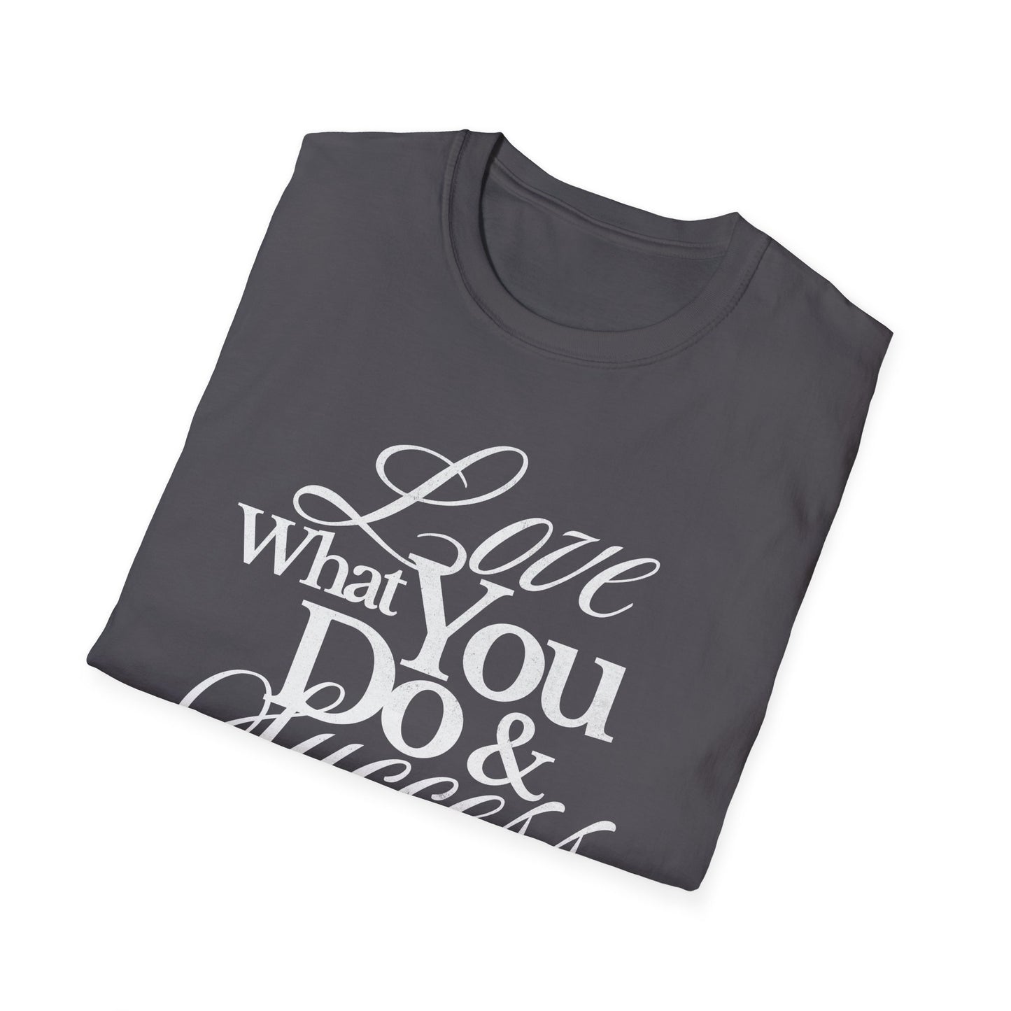 Motivational Quote Unisex Softstyle T-Shirt - Inspirational Gift, Casual Wear, Everyday Comfort, Success Apparel, Relaxed Fit