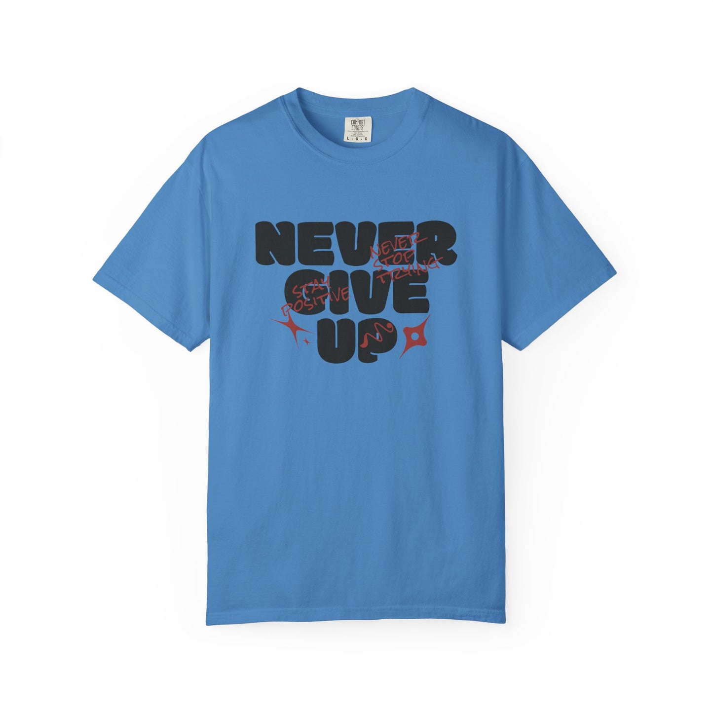 Unisex Motivational T-Shirt - Never Give Up, Inspirational Tee, Gift for Him/Her, Casual Wear, Fitness & Encouragement