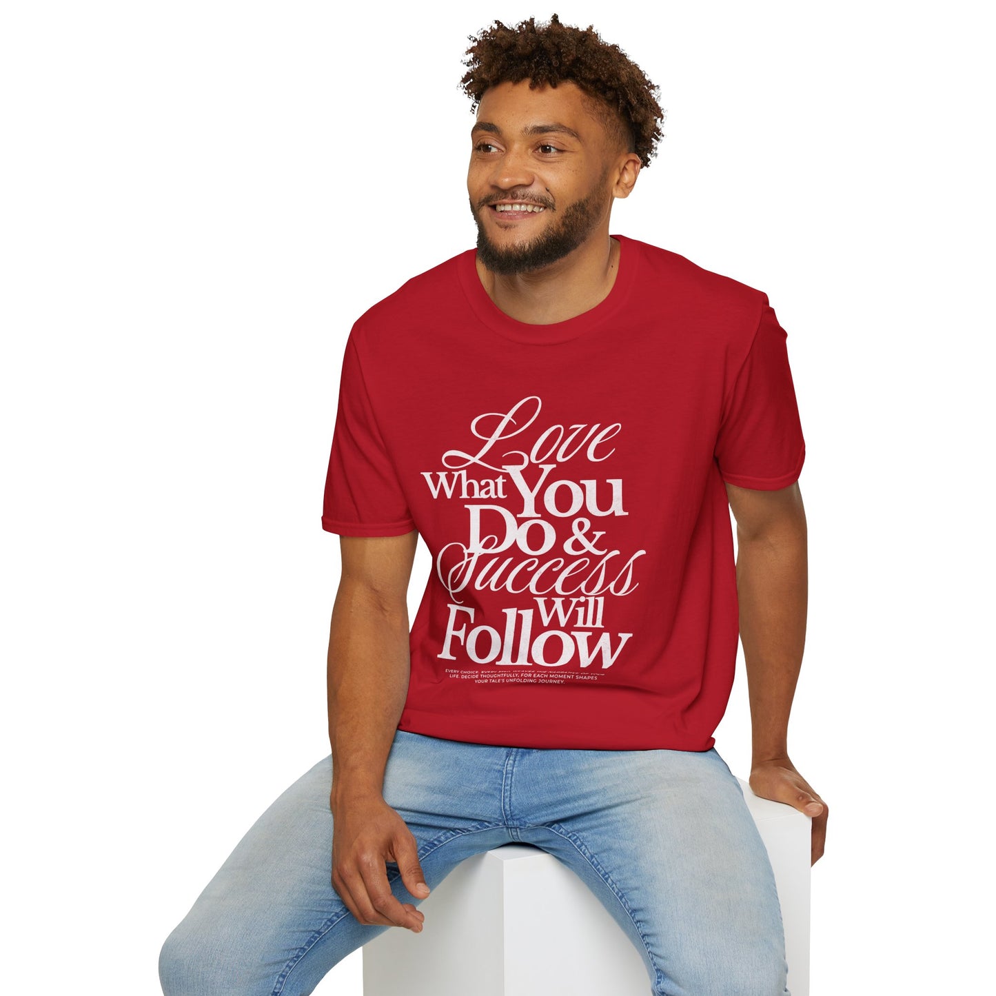 Motivational Quote Unisex Softstyle T-Shirt - Inspirational Gift, Casual Wear, Everyday Comfort, Success Apparel, Relaxed Fit