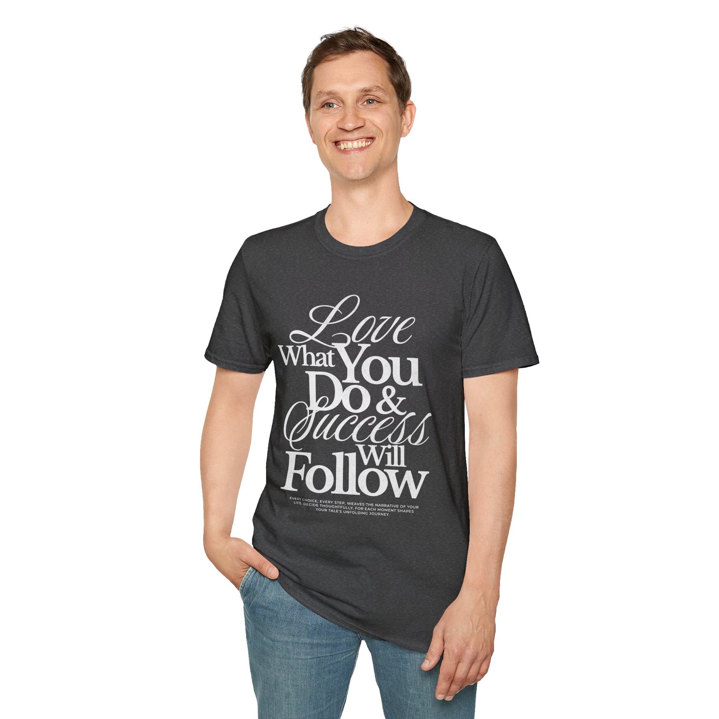 Motivational Quote Unisex Softstyle T-Shirt - Inspirational Gift, Casual Wear, Everyday Comfort, Success Apparel, Relaxed Fit