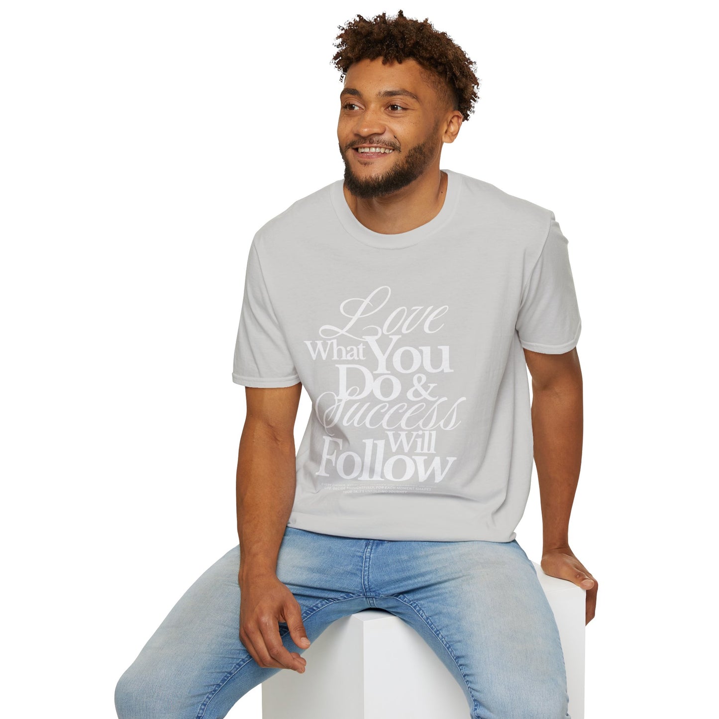 Motivational Quote Unisex Softstyle T-Shirt - Inspirational Gift, Casual Wear, Everyday Comfort, Success Apparel, Relaxed Fit
