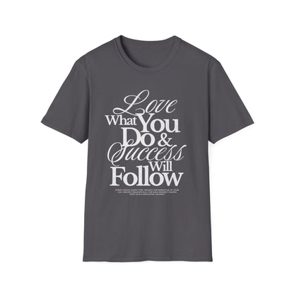 Motivational Quote Unisex Softstyle T-Shirt - Inspirational Gift, Casual Wear, Everyday Comfort, Success Apparel, Relaxed Fit