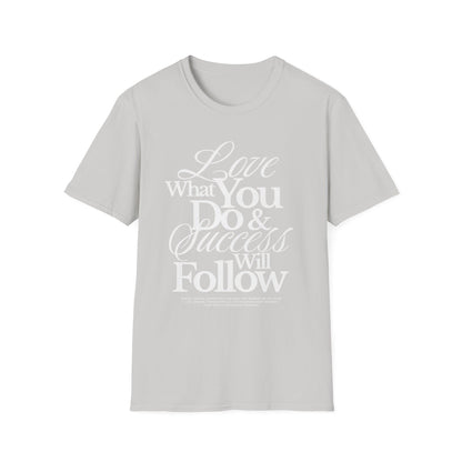 Motivational Quote Unisex Softstyle T-Shirt - Inspirational Gift, Casual Wear, Everyday Comfort, Success Apparel, Relaxed Fit