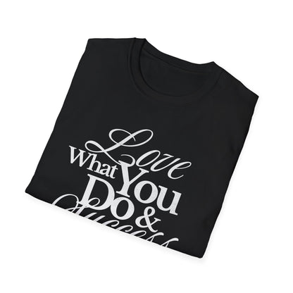 Motivational Quote Unisex Softstyle T-Shirt - Inspirational Gift, Casual Wear, Everyday Comfort, Success Apparel, Relaxed Fit
