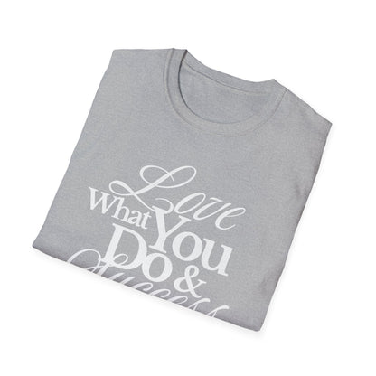 Motivational Quote Unisex Softstyle T-Shirt - Inspirational Gift, Casual Wear, Everyday Comfort, Success Apparel, Relaxed Fit