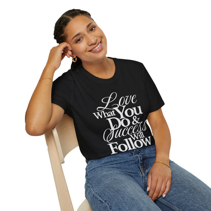 Motivational Quote Unisex Softstyle T-Shirt - Inspirational Gift, Casual Wear, Everyday Comfort, Success Apparel, Relaxed Fit