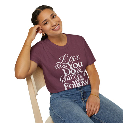 Motivational Quote Unisex Softstyle T-Shirt - Inspirational Gift, Casual Wear, Everyday Comfort, Success Apparel, Relaxed Fit