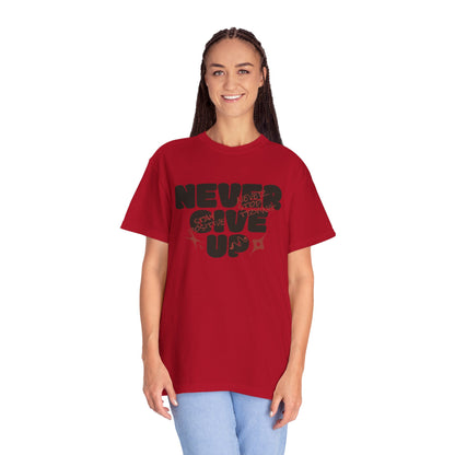 Unisex Motivational T-Shirt - Never Give Up, Inspirational Tee, Gift for Him/Her, Casual Wear, Fitness & Encouragement