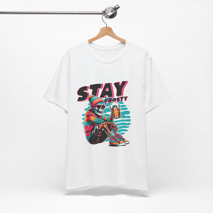 Stay Frosty Unisex Tee, Cool Graphic Shirt, Summer Vibes, Casual Wear, Gift for Him, Music Festival Fashion