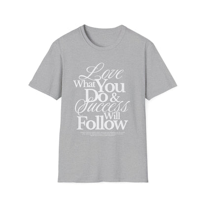 Motivational Quote Unisex Softstyle T-Shirt - Inspirational Gift, Casual Wear, Everyday Comfort, Success Apparel, Relaxed Fit