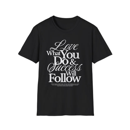 Motivational Quote Unisex Softstyle T-Shirt - Inspirational Gift, Casual Wear, Everyday Comfort, Success Apparel, Relaxed Fit