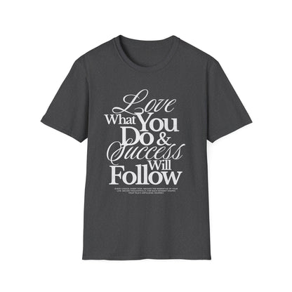 Motivational Quote Unisex Softstyle T-Shirt - Inspirational Gift, Casual Wear, Everyday Comfort, Success Apparel, Relaxed Fit