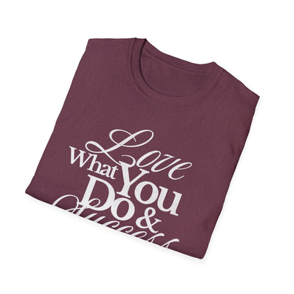Motivational Quote Unisex Softstyle T-Shirt - Inspirational Gift, Casual Wear, Everyday Comfort, Success Apparel, Relaxed Fit