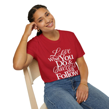 Motivational Quote Unisex Softstyle T-Shirt - Inspirational Gift, Casual Wear, Everyday Comfort, Success Apparel, Relaxed Fit