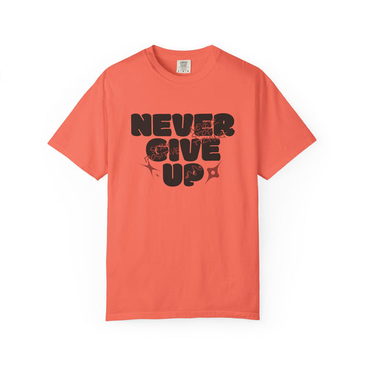 Unisex Motivational T-Shirt - Never Give Up, Inspirational Tee, Gift for Him/Her, Casual Wear, Fitness & Encouragement